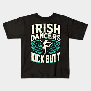 Irish Dancers Kick Butt Kids T-Shirt